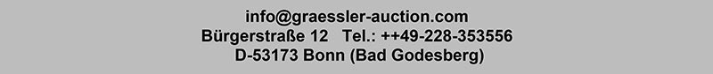 info@graessler-auction.com, Bürgerstraße 12, Tel.: ++49-228-353556, D-53173 Bonn (Bad Godesberg)